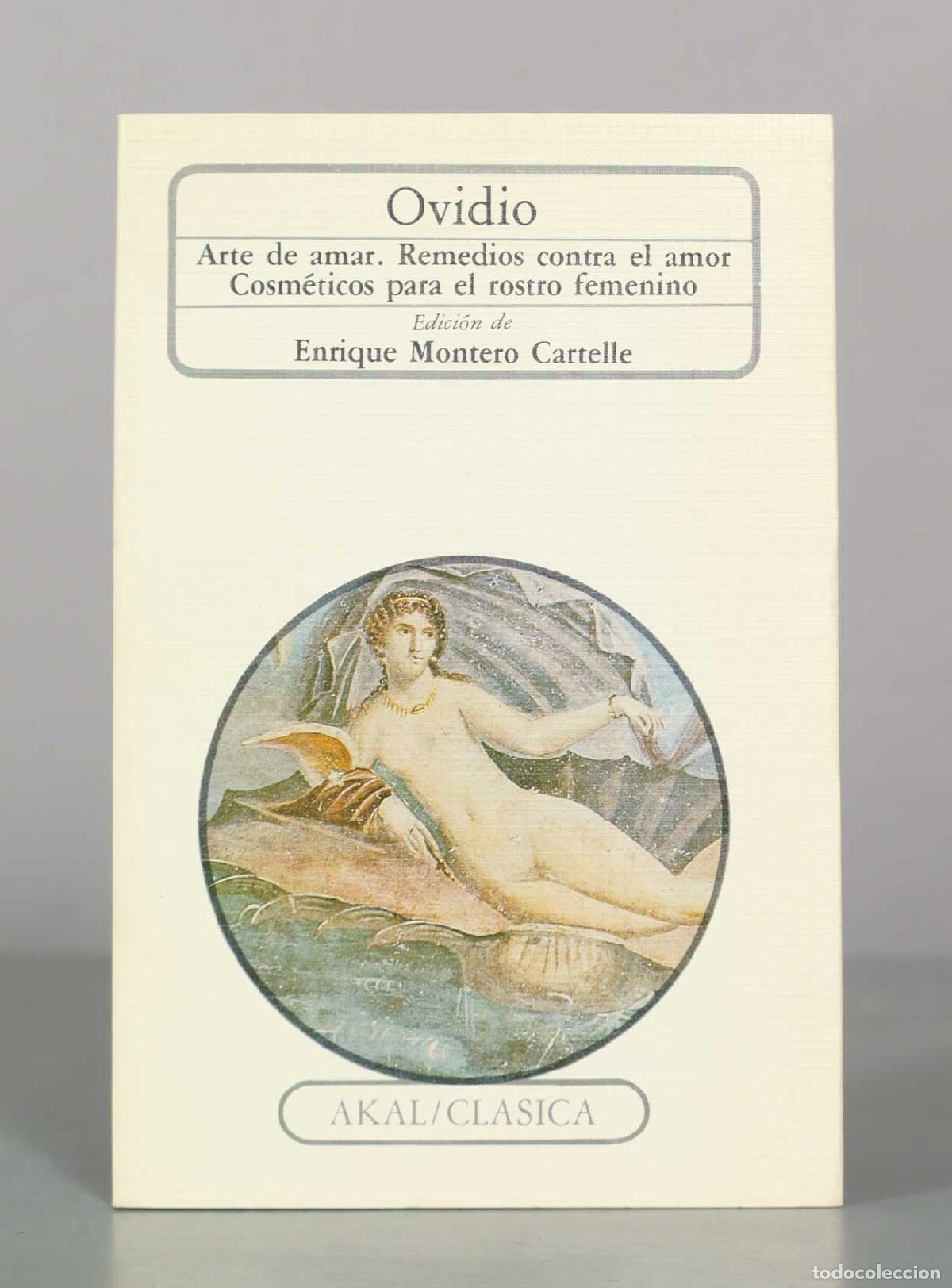 Second hand books: Arte de amar. Remedios contra el amor. Cosm&eacute;ticos para el rostro femenino - Ovidio - Akal