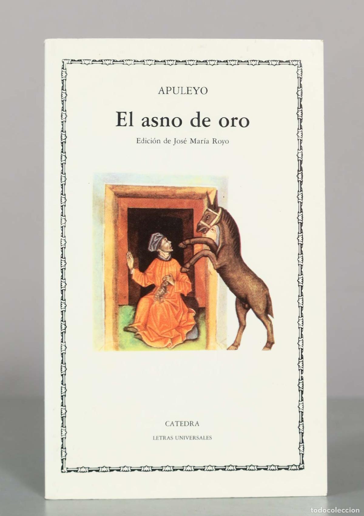 Libros de segunda mano: El asno de oro - Apuleyo - Jos&eacute; Mar&iacute;a Royo - Editorial C&aacute;tedra