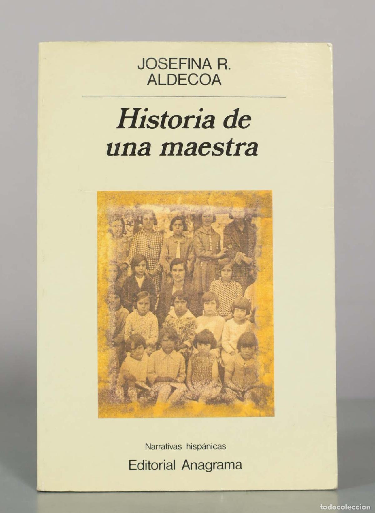 Libros de segunda mano: Historia de una maestra - Josefina R. Aldecoa - Editorial Anagrama