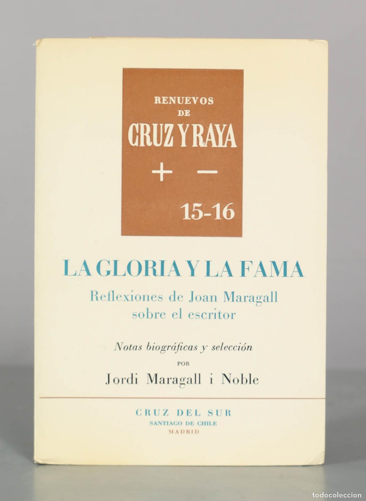 Libros de segunda mano: La gloria y la fama. Reflexiones de Joan Maragall sobre el escritor - Jordi Maragall i Noble - Cruz