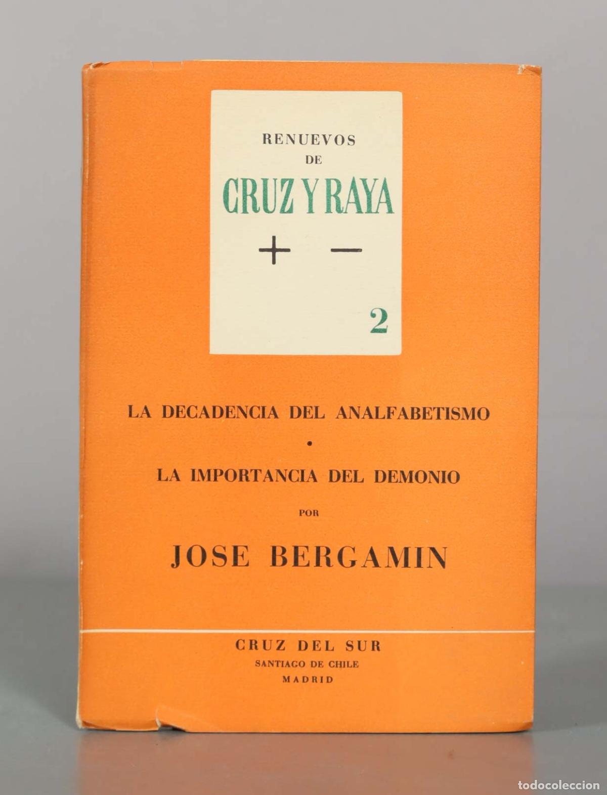 Libros de segunda mano: LA DECADENCIA DEL ANALFABETISMO LA IMPORTANCIA DEL DEMONIO POR JOSE BERGAMIN