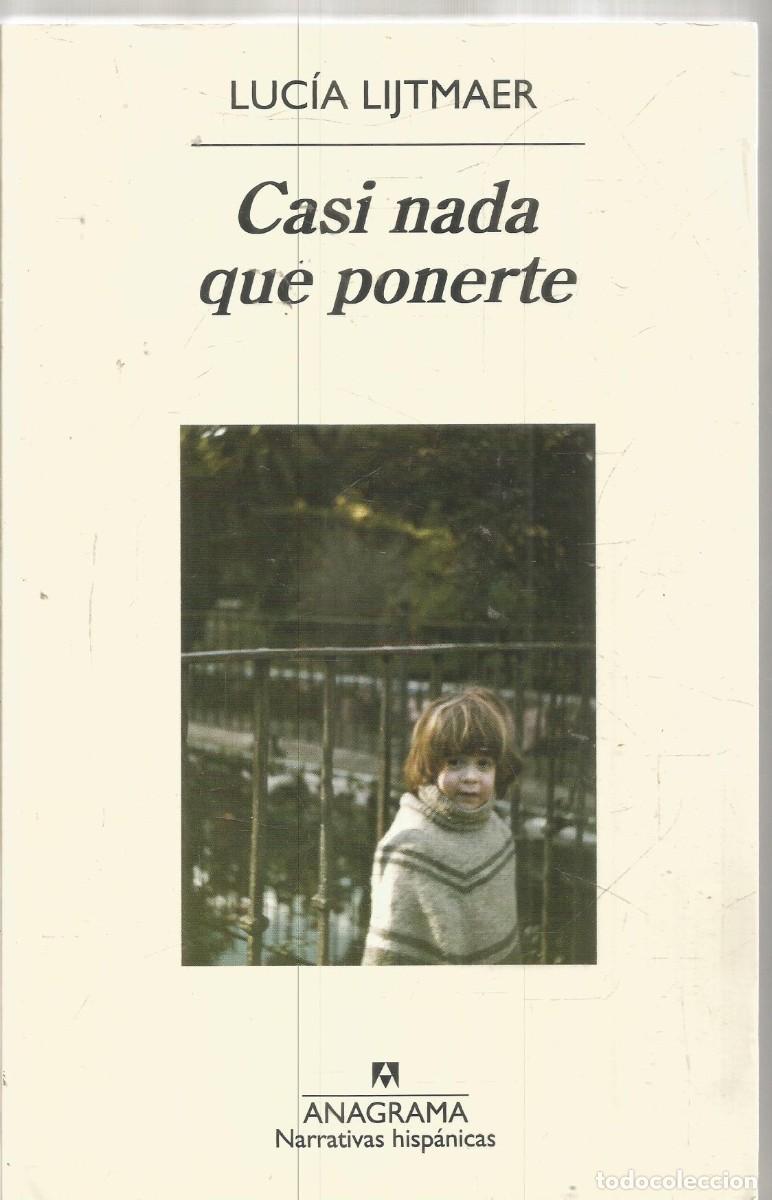 Libros de segunda mano: LUCIA LIJTMAER. CASI NADA QUE PONERTE. ANAGRAMA. PRIMERA EDICION