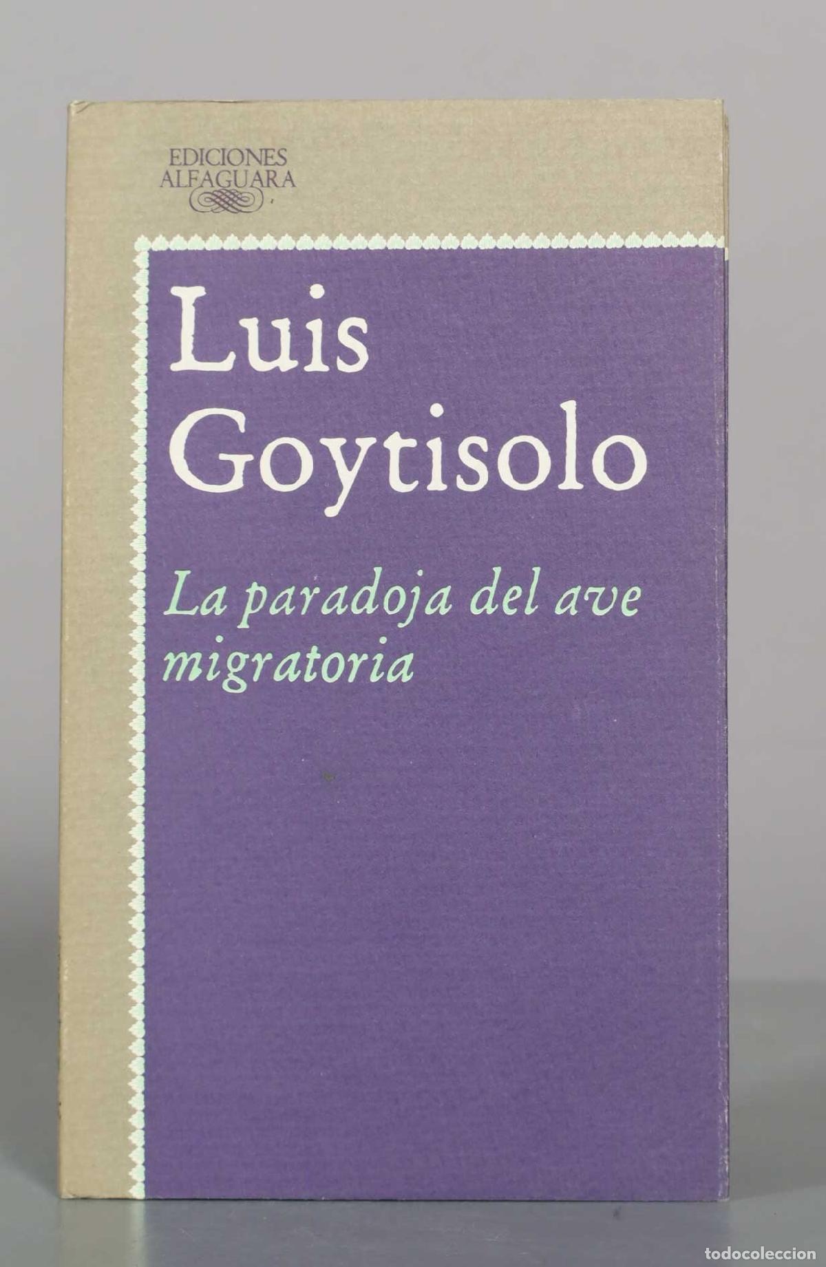 Libros de segunda mano: La paradoja del ave migratoria - Luis Goytisolo - Editorial Alfaguara