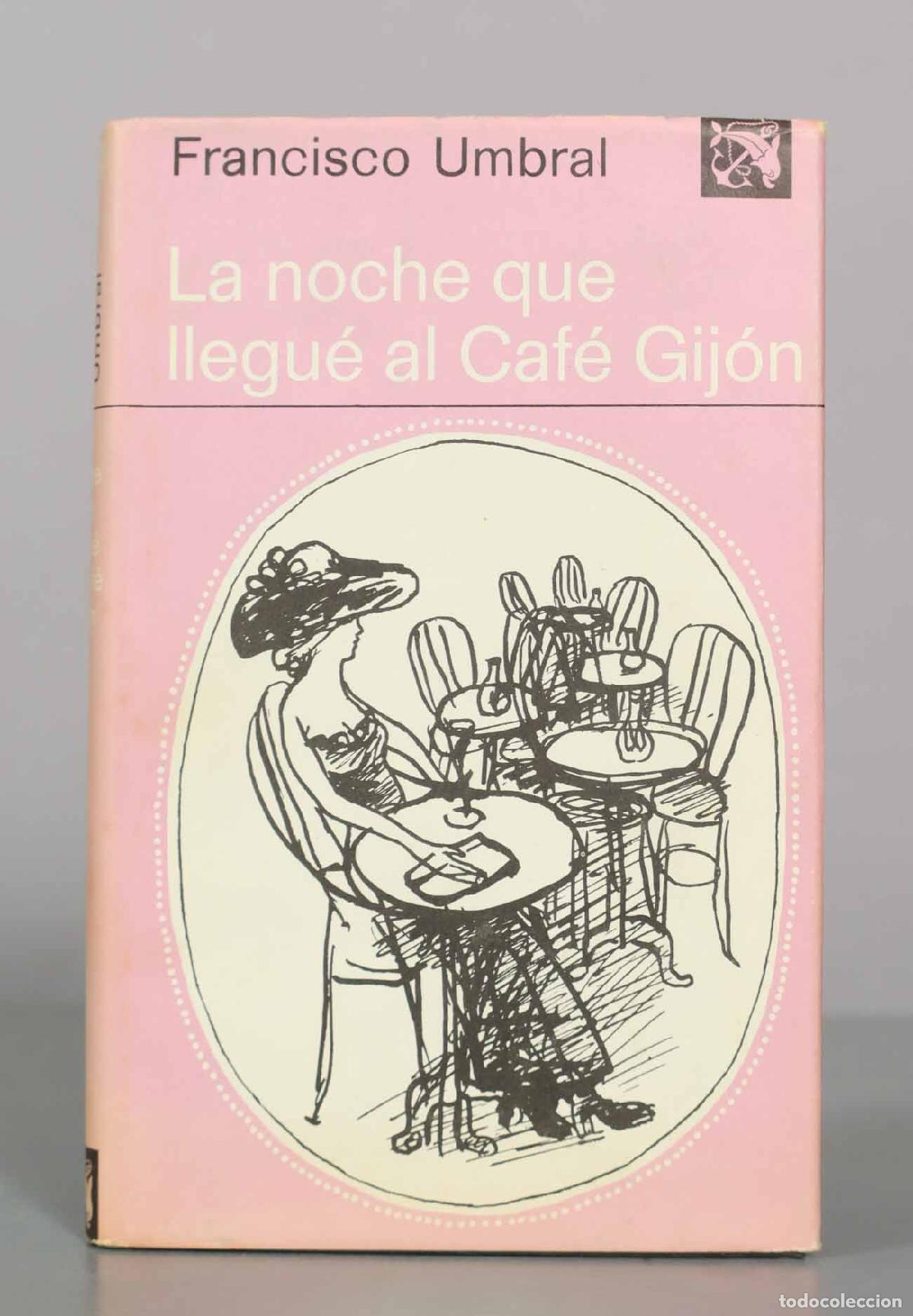 Libros de segunda mano: La noche que llegu&eacute; al Caf&eacute; Gij&oacute;n - Francisco Umbral - Editorial Destino
