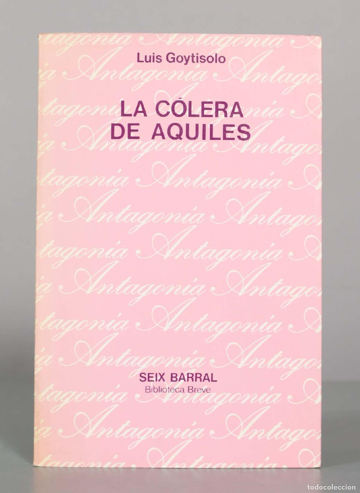 Gebrauchte B&uuml;cher: La c&oacute;lera de Aquiles - Luis Goytisolo - Seix Barral