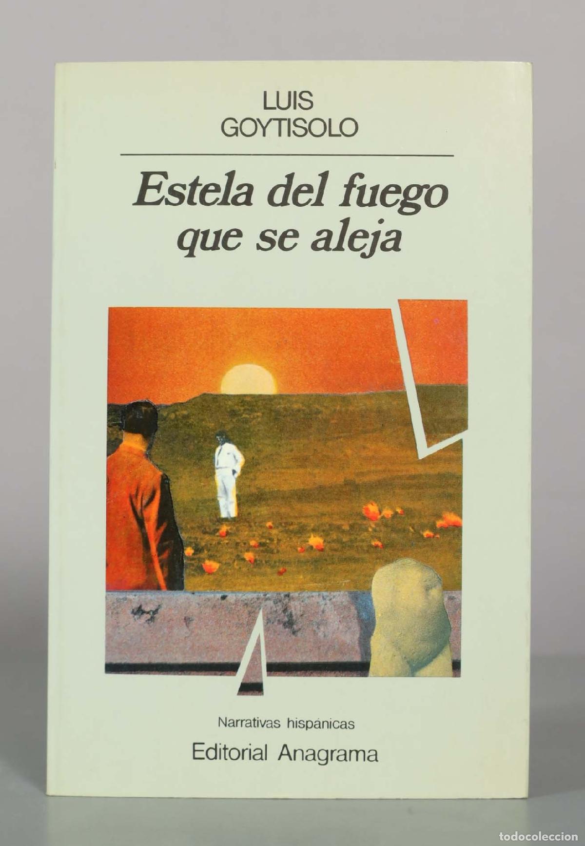 Livres d'occasion: Estela del fuego que se aleja - Luis Goytisolo - Editorial Anagrama