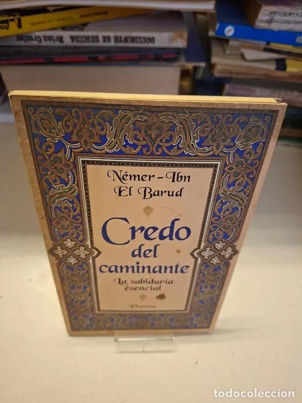 Libros de segunda mano: N&eacute;mer Ibn El Barud &ndash; Credo del caminante. La sabidur&iacute;a esencial &ndash; Planeta &ndash; 1997 - LM