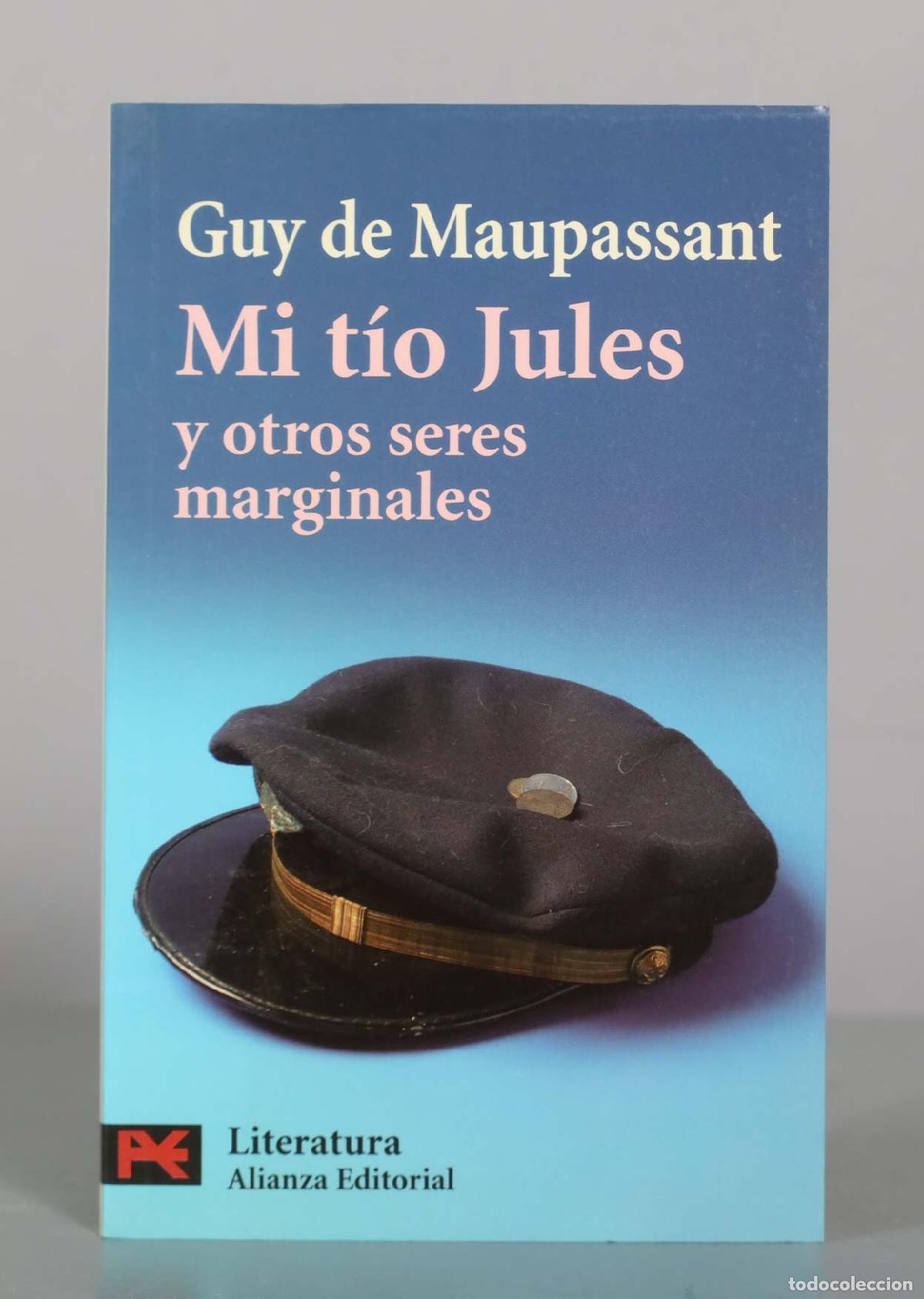 Libros de segunda mano: Mi t&iacute;o Jules y otros seres marginales - Guy de Maupassant - Alianza Editorial