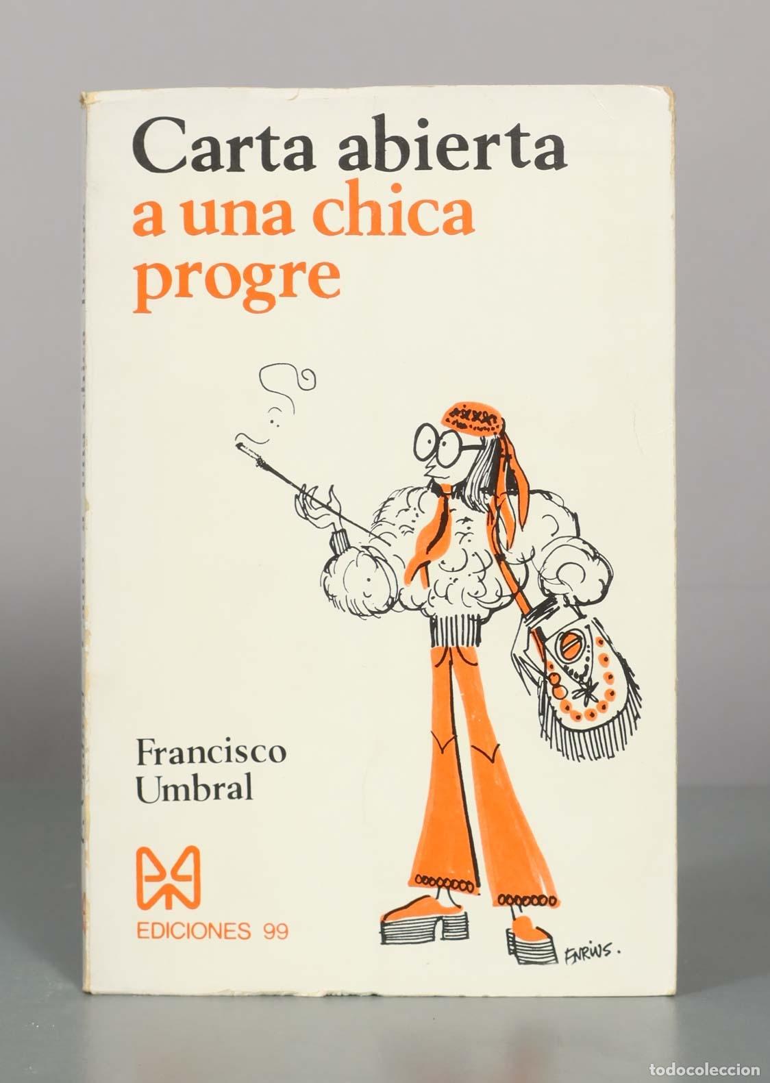 Libros de segunda mano: Carta abierta a una chica progre - Francisco Umbral - Ediciones 99