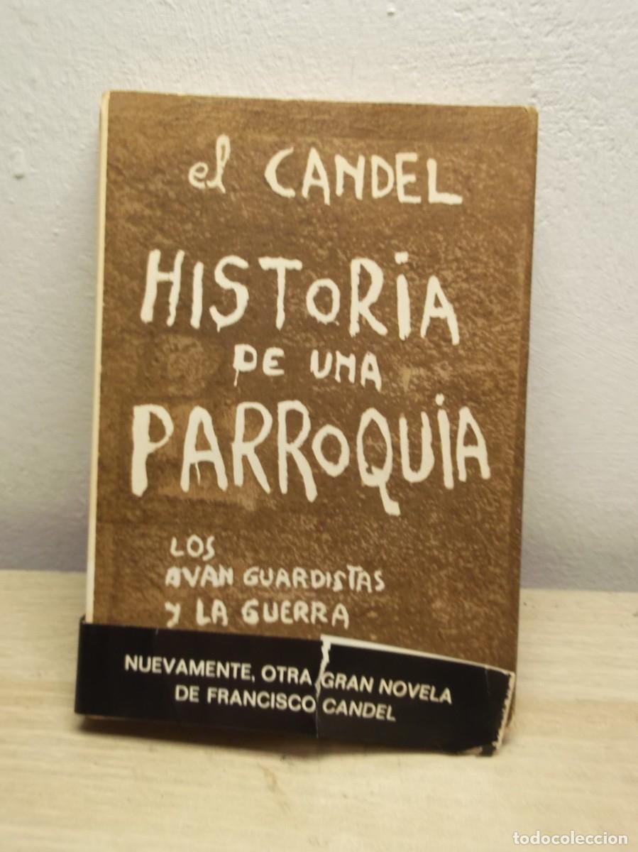 Gebrauchte B&uuml;cher: Historia de una parroquia . Los avanguardistas y la guerra FRANCISCO CANDEL