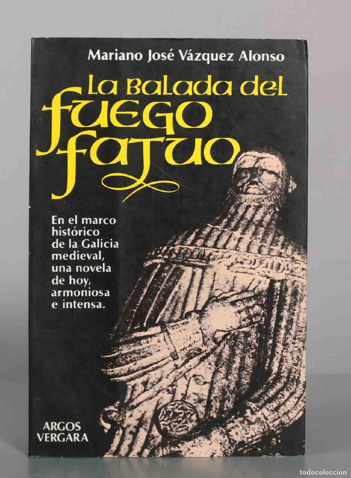 Second hand books: La balada del fuego fatuo - Mariano Jos&eacute; V&aacute;zquez Alonso - Editorial Argos Vergara