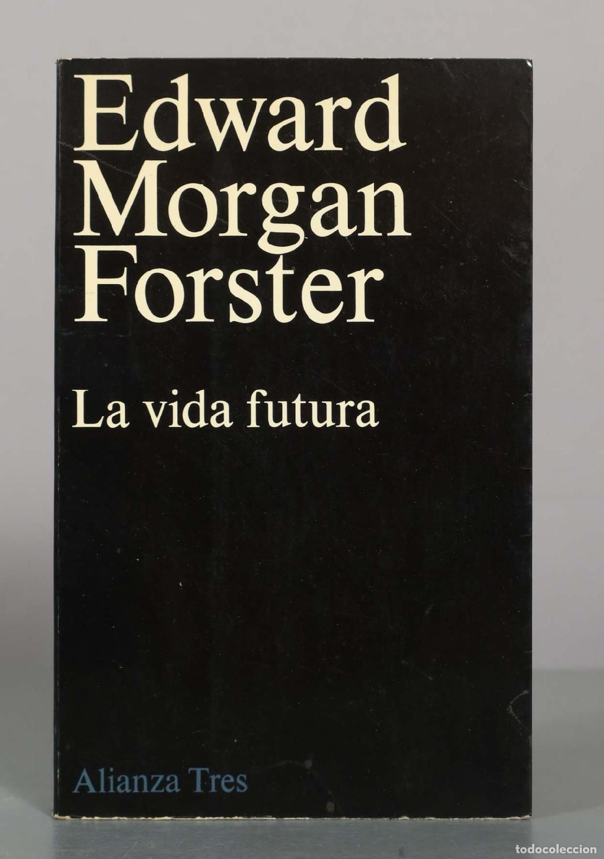 Libros de segunda mano: La vida futura - Edward Morgan Forster - Alianza