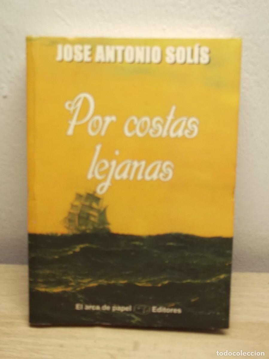 Libros de segunda mano: Por costas lejanas de JOSE ANTONIO SOLIS 2001