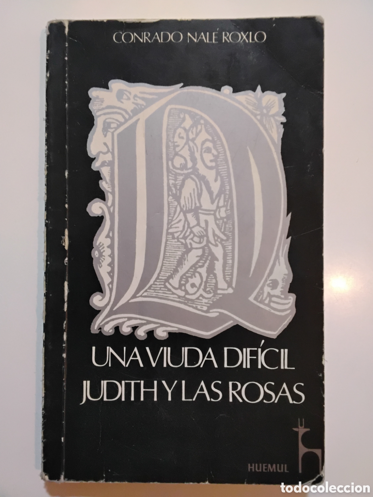 Libros de segunda mano: Conrado Nal&eacute; Roxlo &ndash; Una viuda dif&iacute;cil / Judith y las rosas &ndash; Huemul &ndash; 1981