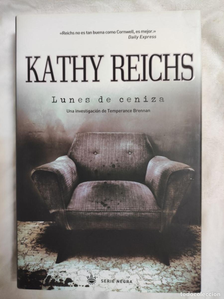 Libros de segunda mano: Lunes de ceniza - Kathy Reichs. 1&ordf; edici&oacute;n 2008