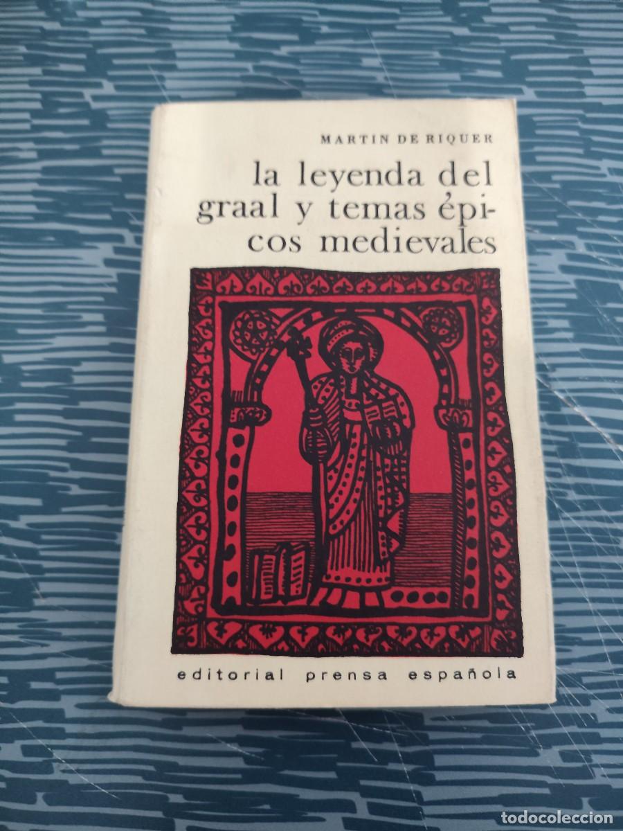 Libros de segunda mano: LA LEYENDA DEL GRAAL Y TEMAS EPICOS MEDIEVALES, MARTIN DE RIQUER,PRENSA ESPA&Ntilde;OLA 1968,247 P&Aacute;GINAS.