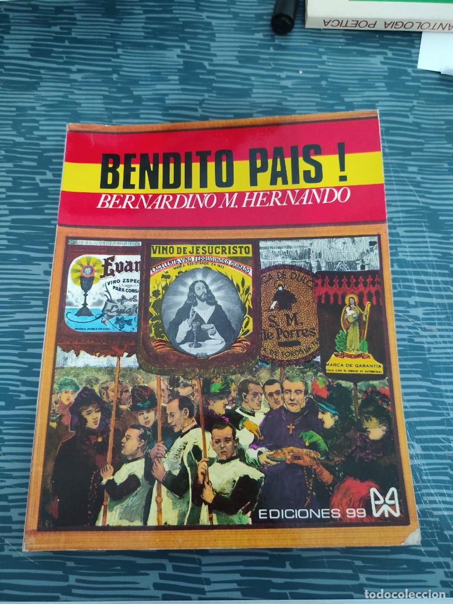 Libros de segunda mano: BENDITO PAIS !,BERNARDINO M.HERNANDO, EDICIONES 99 S.A.,1976,224 P&Aacute;G.
