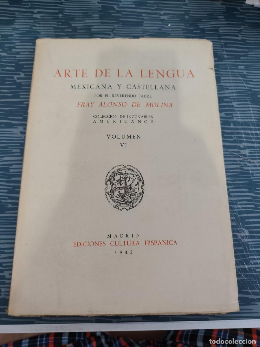 Libri di seconda mano: ARTE DE LA LENGUA MEXICANA Y CASTELLANA,FRAY ALONSO DE MOLINA,VOL.VI, CULTURA HISPANICA,1945,INTONSO
