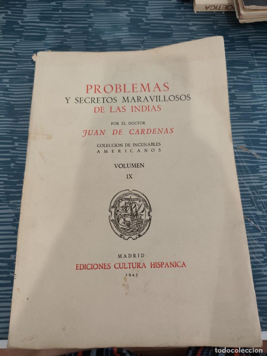 Livres d'occasion: PROBLEMAS Y SECRETOS MARAVILLOSOS DE LAS INDIAS, JUAN DE CARDENAS,VOL.IX,CULTURA HISPANICA,1945.LEER