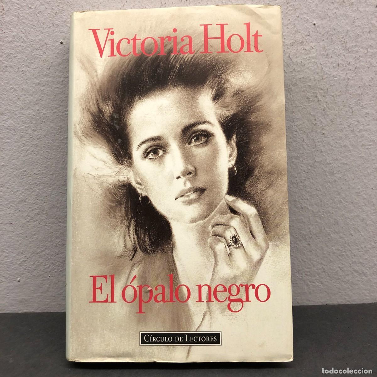 Libri di seconda mano: EL &Oacute;PALO NEGRO - VICTORIA HOLT - C&Iacute;RCULO DE LECTORES - EDICIONES GRIJALBO - 1995 / 1546