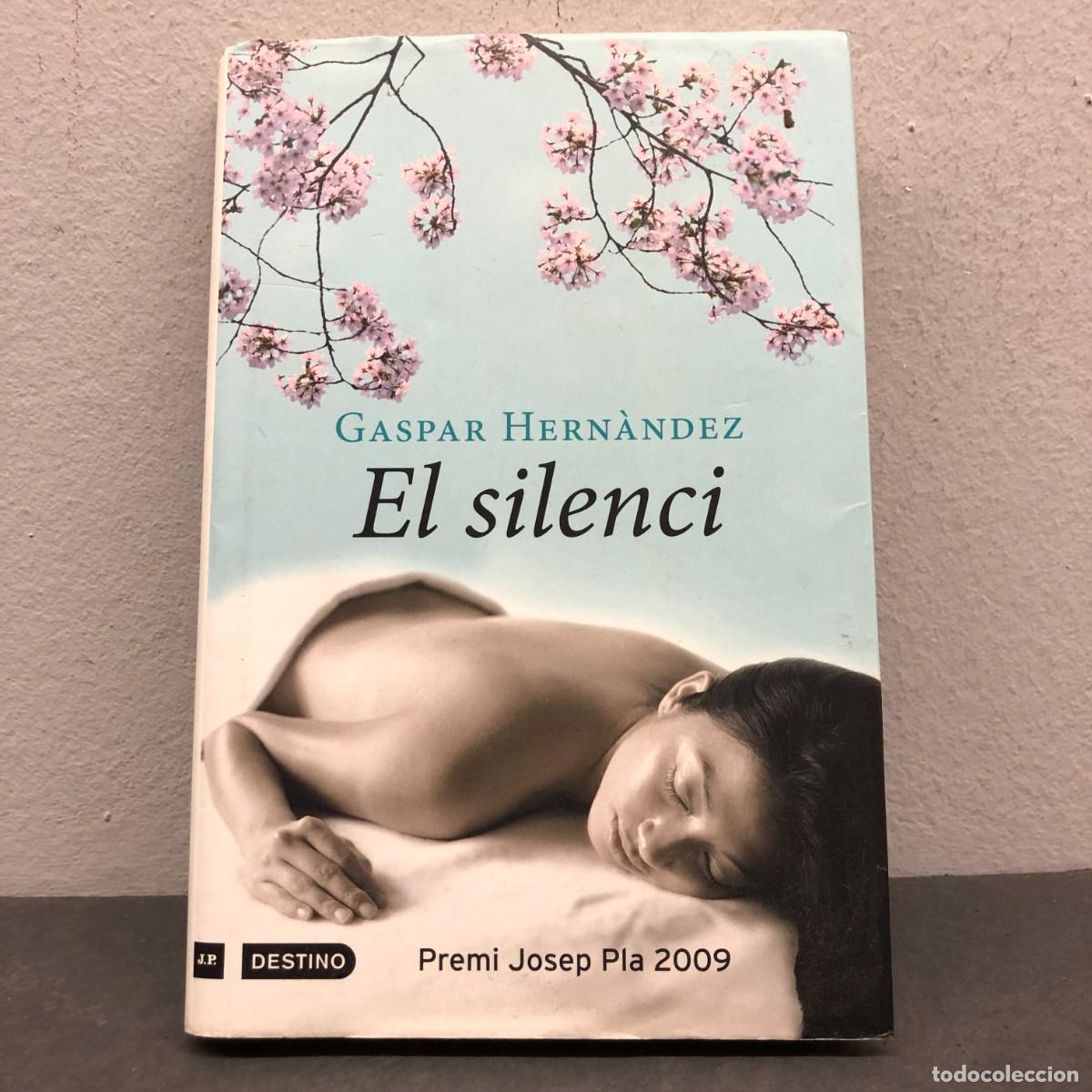 Libros de segunda mano: EL SILENCI - GASPAR HERN&Agrave;NDEZ - DESTINO - PREMI JOSEP PLA 2009 / 1552