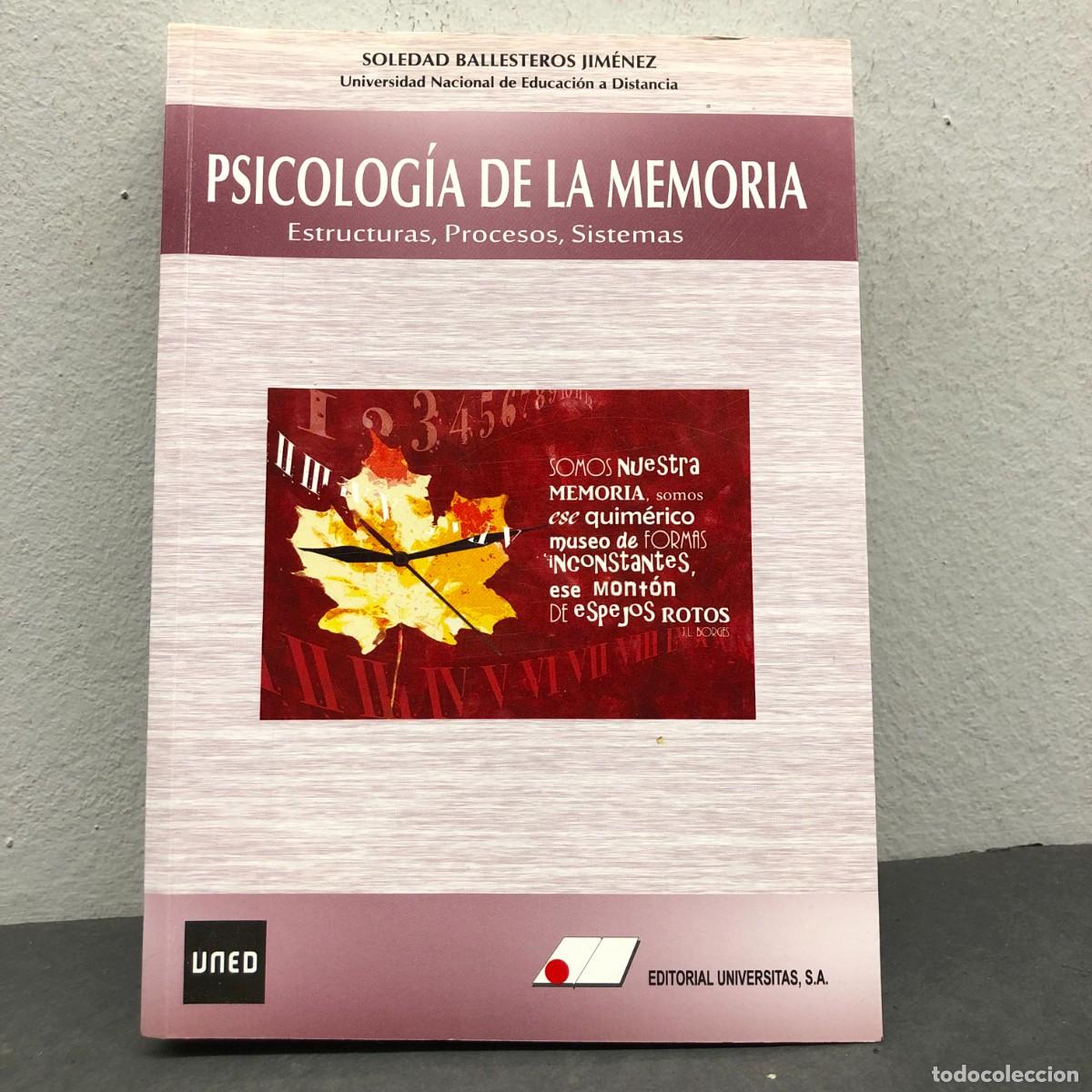 Libros de segunda mano: PSICOLOG&Iacute;A DE LA MEMORIA - ESTRUCTURAS, PROCESOS, SISTEMAS - SOLEDAD BALLESTEROS -UNED - 2012 / 1553
