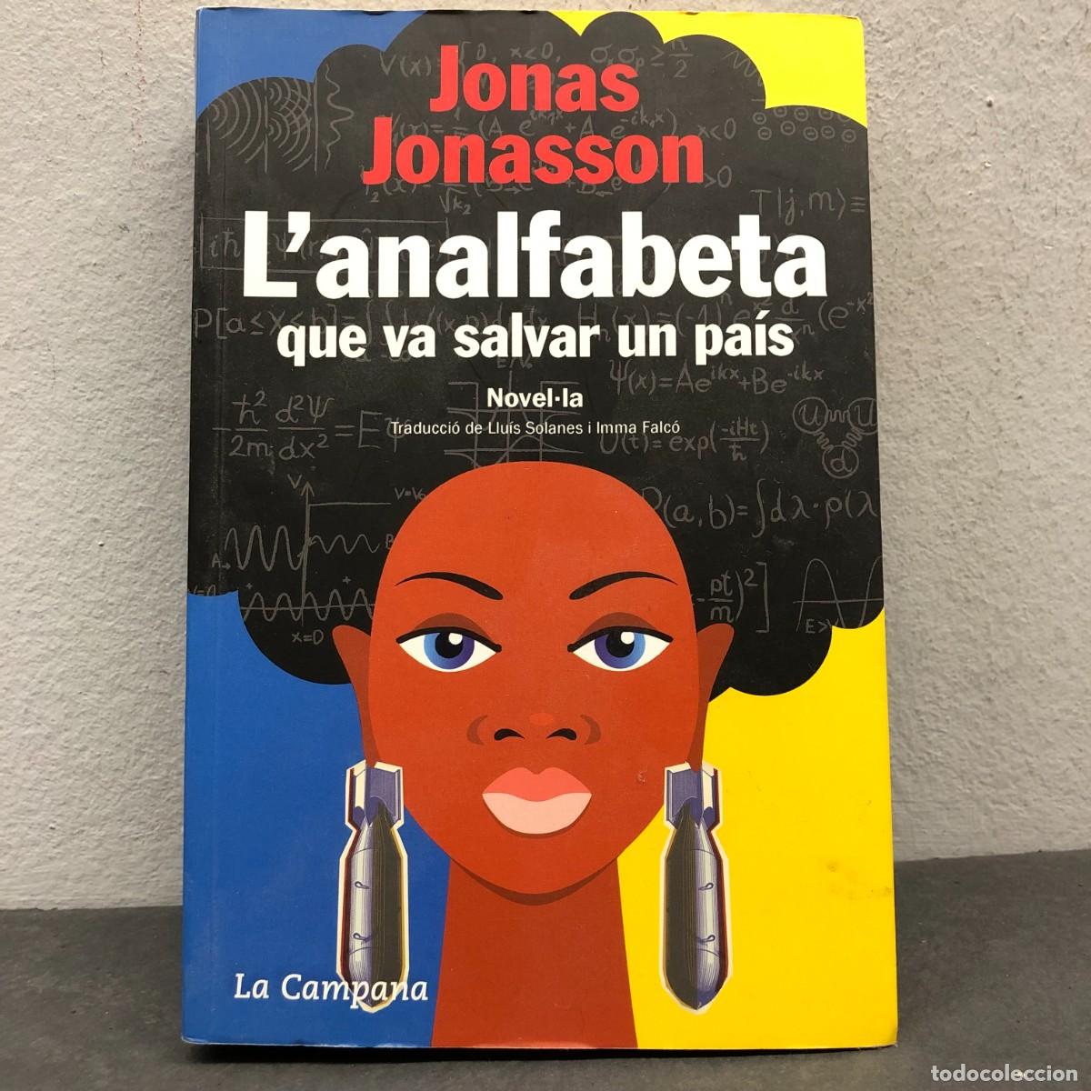 Libros de segunda mano: L'ANALFABETA QUE VA SALVAR UN PA&Iacute;S - JONAS JONASSON - EDICIONS LA CAMPANA - 2014 / 1557