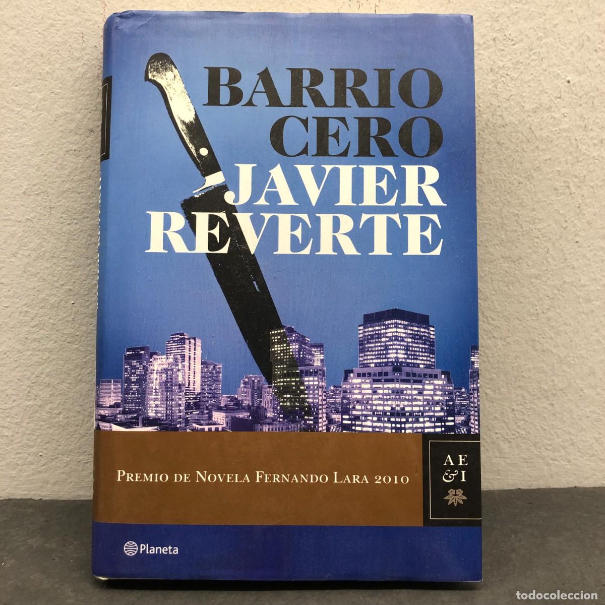 Libros de segunda mano: BARRIO CERO - JAVIER REVERTE - EDITORIAL PLANETA - 2010 / 1558