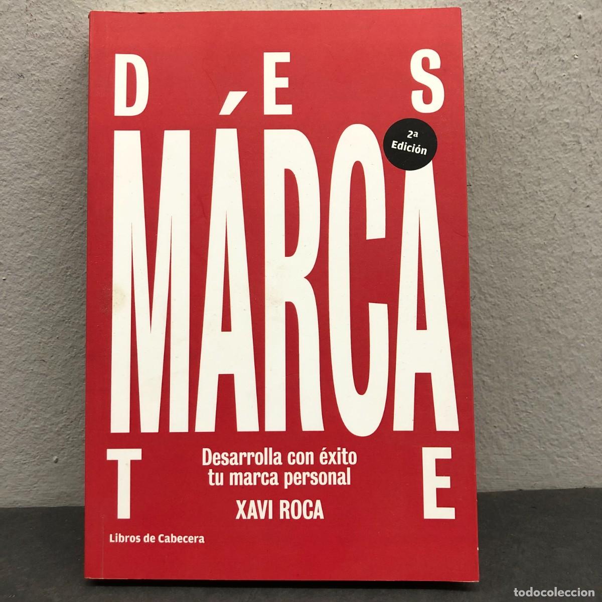 Libros de segunda mano: DERM&Aacute;RCATE - DESARROLLA CON &Eacute;XITO TU MARCA PERSONAL - XAVI ROCA - LIBROS DE CABECERA / 1560