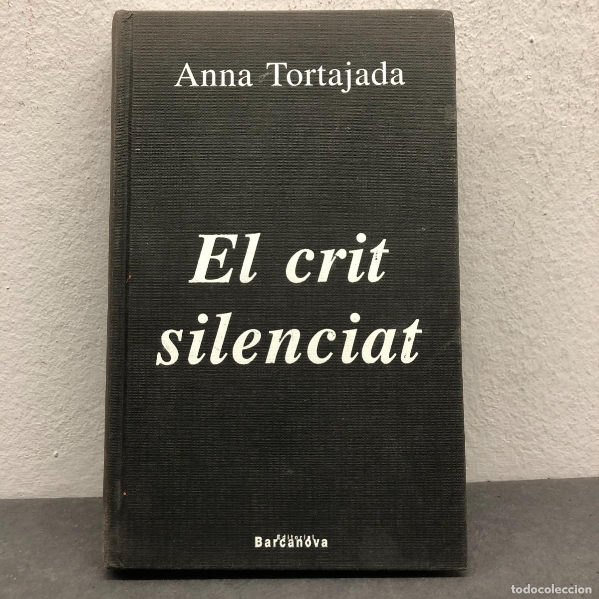 Libros de segunda mano: EL CRIT SILENCIAT - ANNA TORTAJADA - EDITORIAL BARCANOVA / 1561
