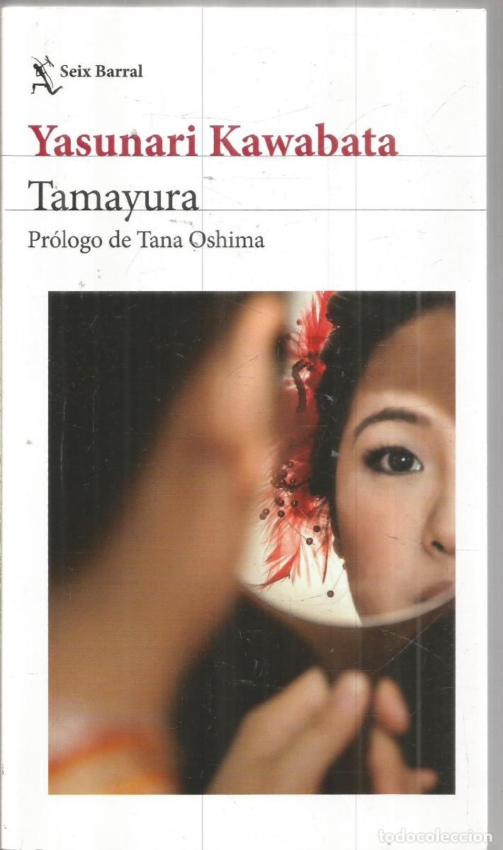Libros de segunda mano: YASUNARI KAWABATA. TAMAYURA. SEIX BARRAL. PRIMERA EDICION