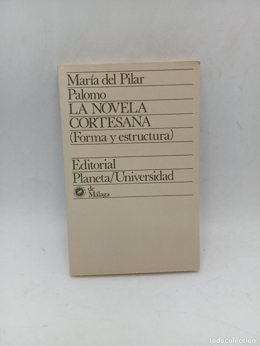 Libros de segunda mano: LA NOVELA CORTESANA. MARIA DEL PILAR PALOMO. PLANETA. 1976. PAGS : 151.