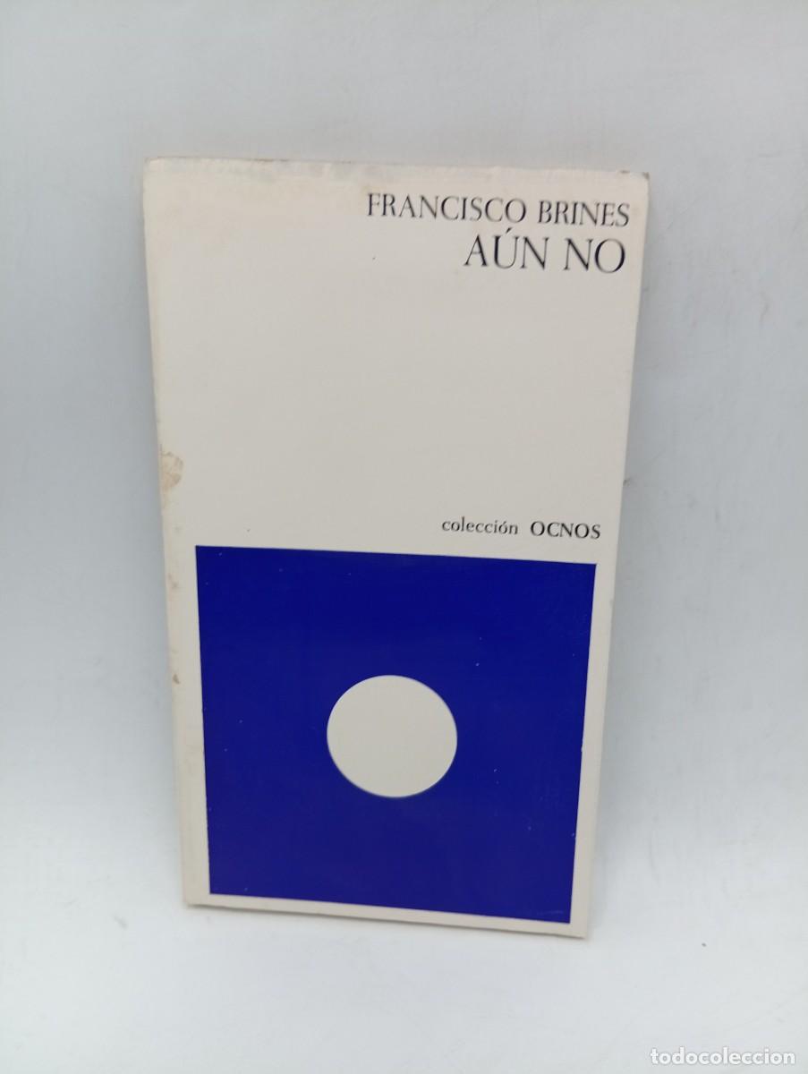 Libros de segunda mano: AUN NO. FRANCISCO BRINES. 1971. PAGS : 94.