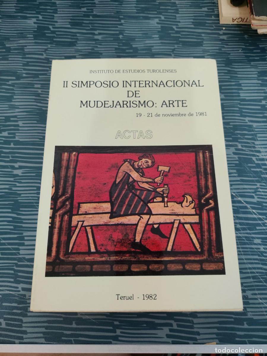 Libros de segunda mano: II SIMPOSIO INTERNACIONAL DE MUDEJARISMO:ARTE,ACTAS, TERUEL 1982,403 P&Aacute;GINAS.
