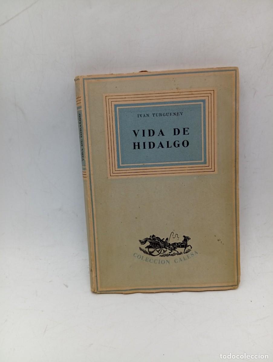 Libros de segunda mano: VIDA DE HIDALGO. IVAN TURGUENEV. 1942. PAGS : 137.