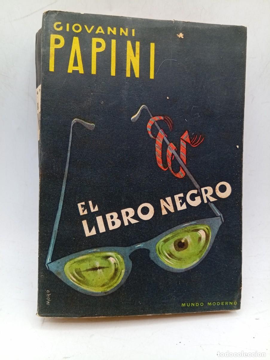 Libros de segunda mano: EL LIBRO NEGRO. GIOVANNI PAPINI. EDITORIAL MUNDO MODERNO. 1952. PAGS : 311.