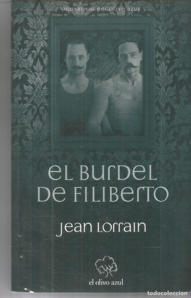 Libros de segunda mano: JEAN LORRAIN. EL BURDEL DE FILIBERTO. EL OLIVO AZUL