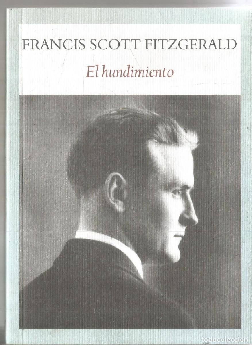 Libros de segunda mano: FRANCIS SCOTT FITZGERALD. EL HUNDIMIENTO. FUNAMBULISTA. PRIMERA EDICION