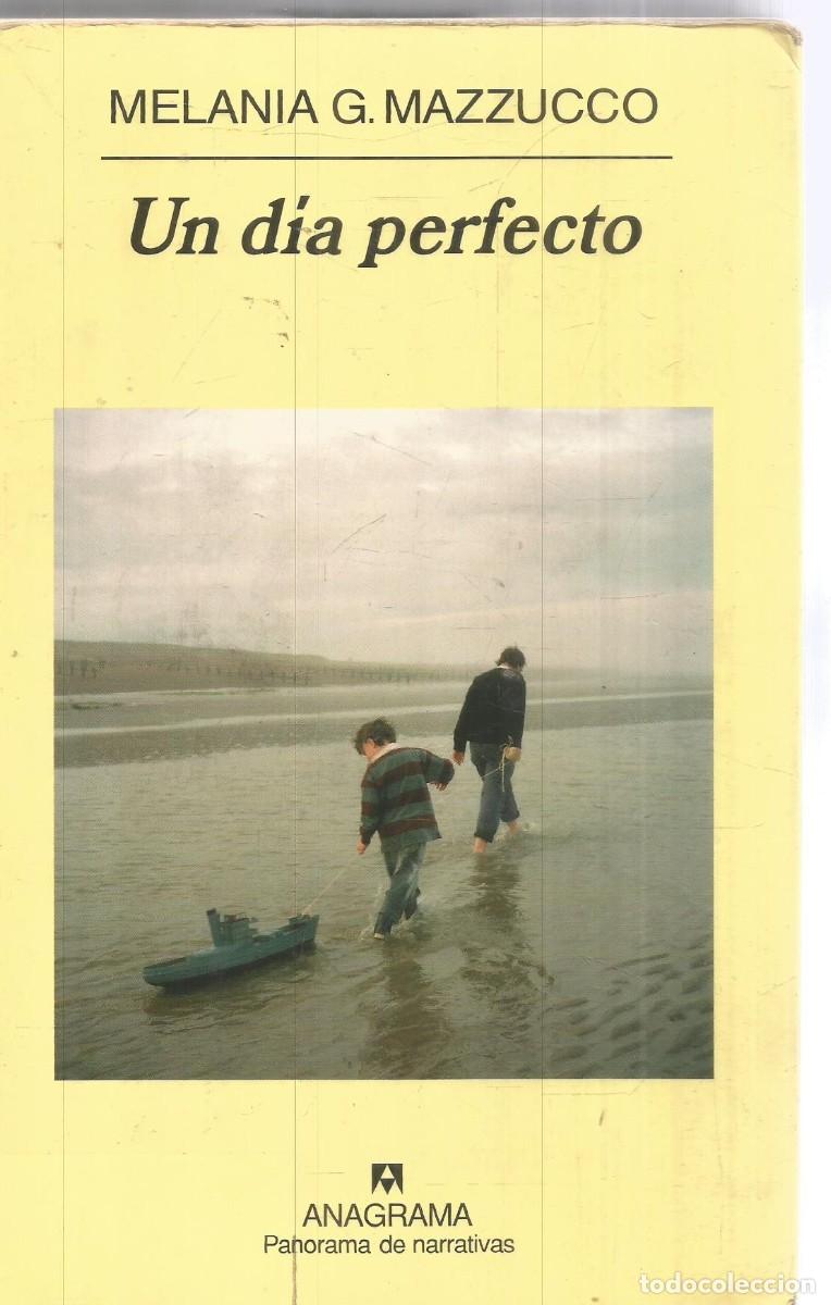 Libros de segunda mano: MELANIA G. MAZZUCCO. UN DIA PERFECTO. ANAGRAMA