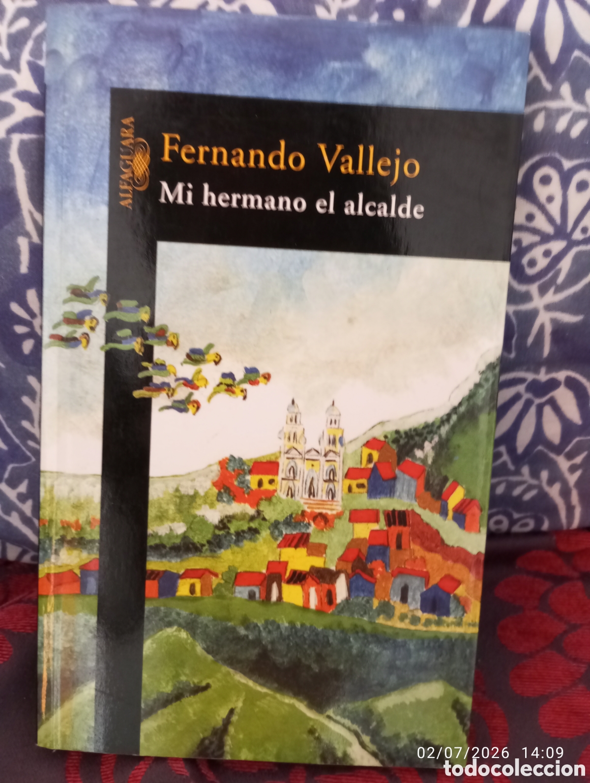 Libros de segunda mano: Fernando Vallejo . Mi hermano el alcalde . Alfaguara