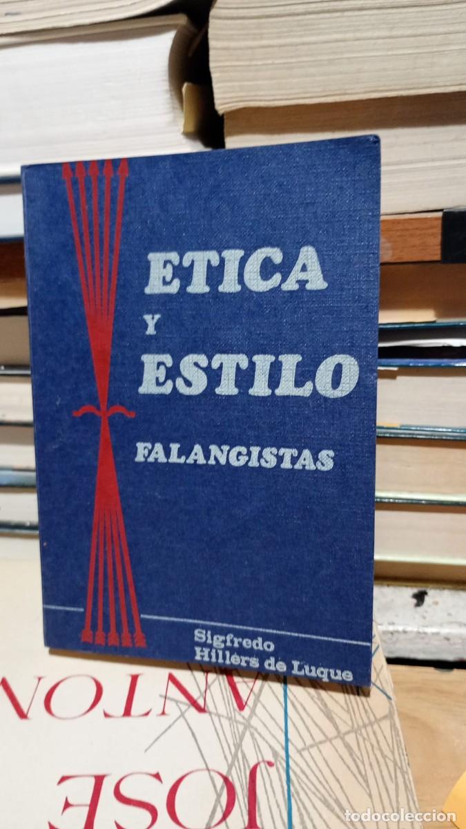 Libros de segunda mano: Etica y estilo Falangistas Hifredo Hillers de Luque