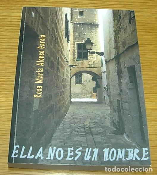 Libros de segunda mano: Libro ELLA NO ES UN NOMBRE de Rosa Mar&iacute;a Alonso NECTAR EDITORIAL 2023