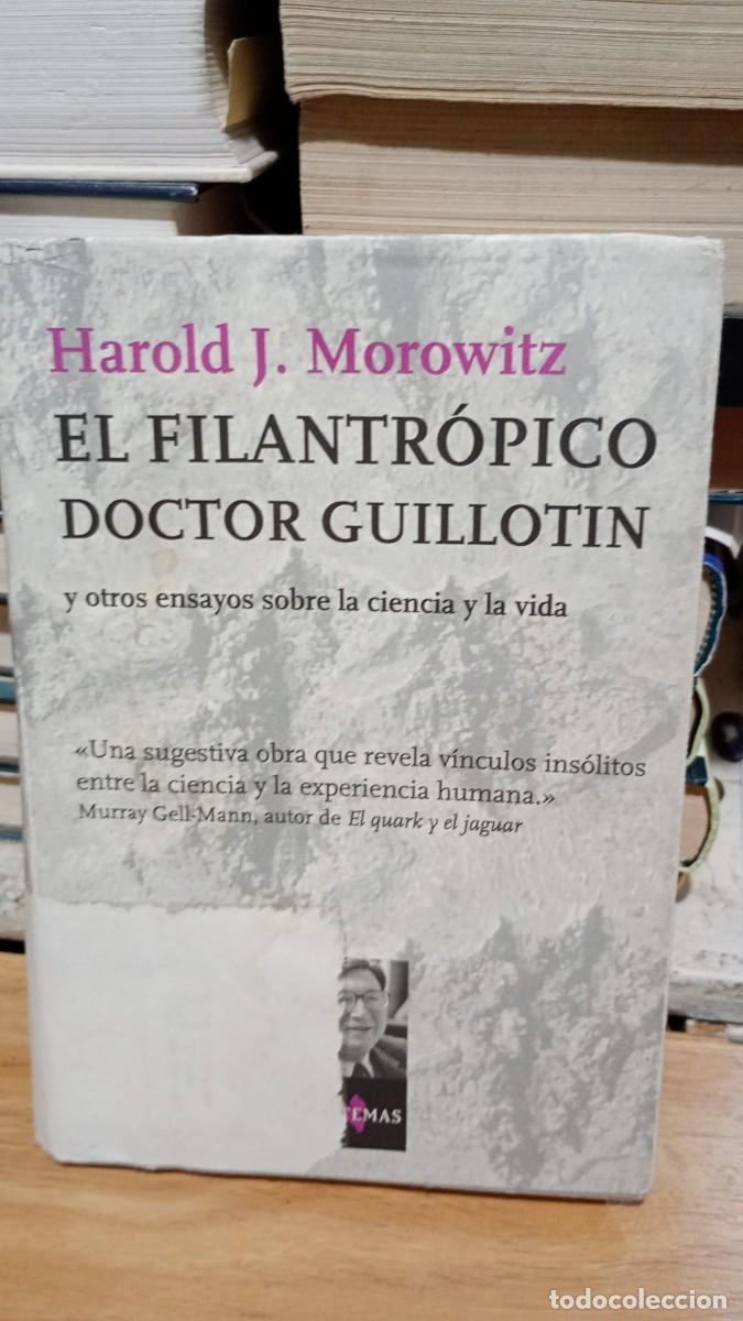 Libros de segunda mano: Harold Morowitz El filantropico doctor Guillotin