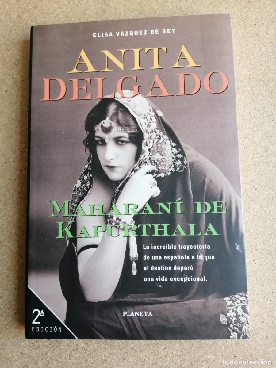 Libros de segunda mano: ANITA DELGADO, LA MAHARANI DE KAPURTHALA (ELISA VAZQUEZ DE GEY)