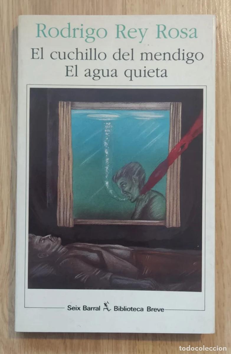 Libros de segunda mano: El cuchillo del mendigo / El agua quieta, de Rodrigo Rey Rosa