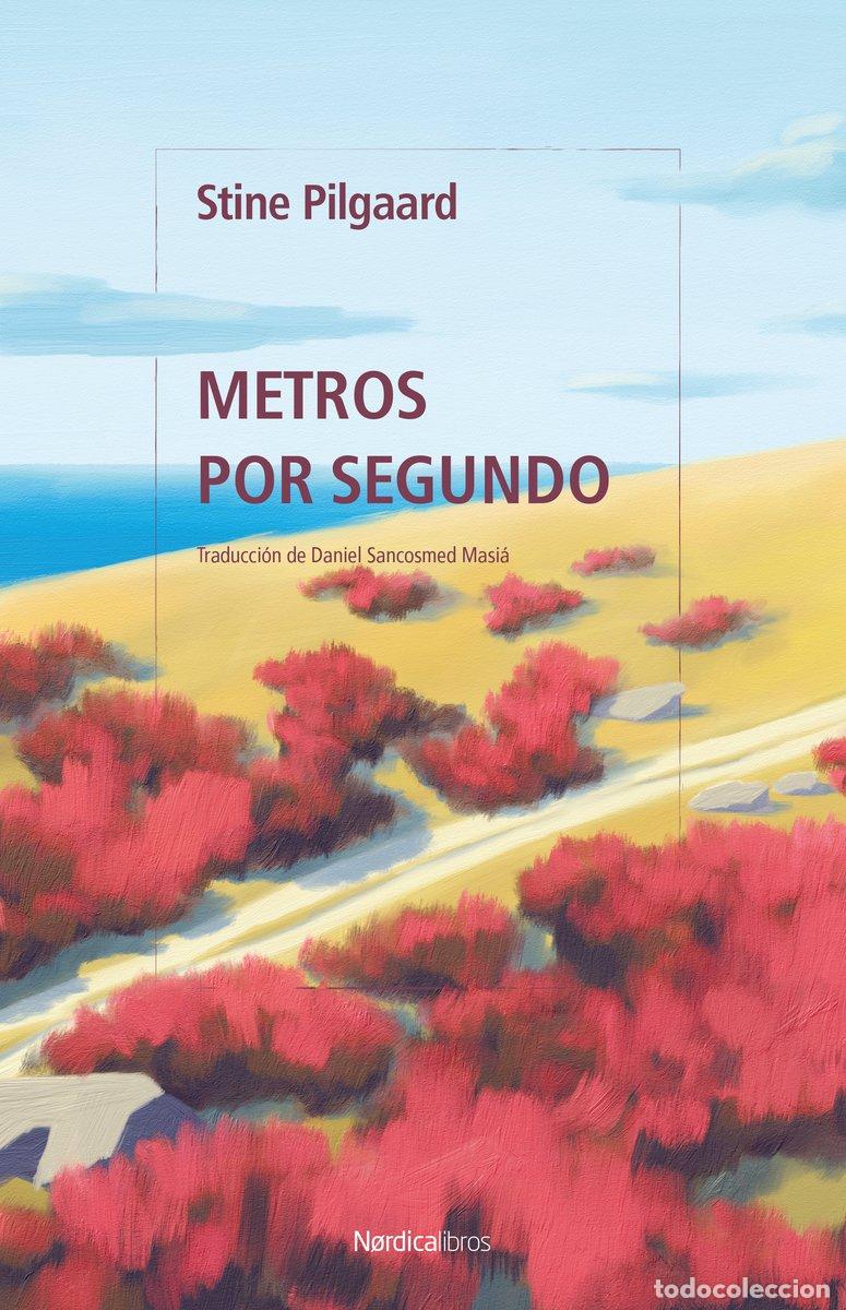 Libros de segunda mano: Metros por Segundo - Stine Pilgaard - N&oacute;rdica Libros - Letras, Vol: 83