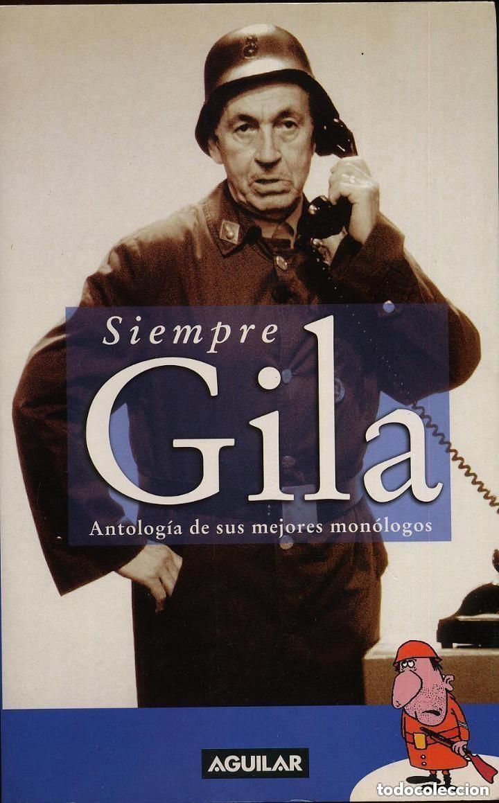 Libros de segunda mano: SIEMPRE GILA ANTOLOGIA DE SUS MEJORES MONOLOGOS -- Libro