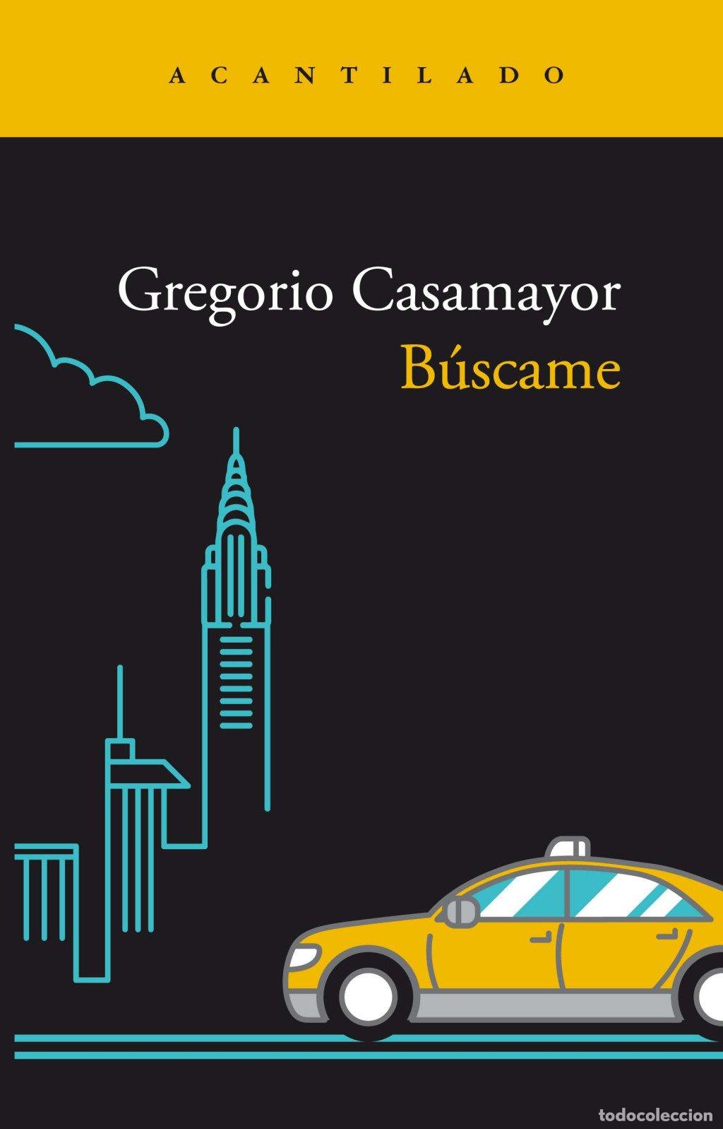 Libros de segunda mano: B&uacute;scame - Gregorio Casamayor - Acantilado - N&ordm; 363
