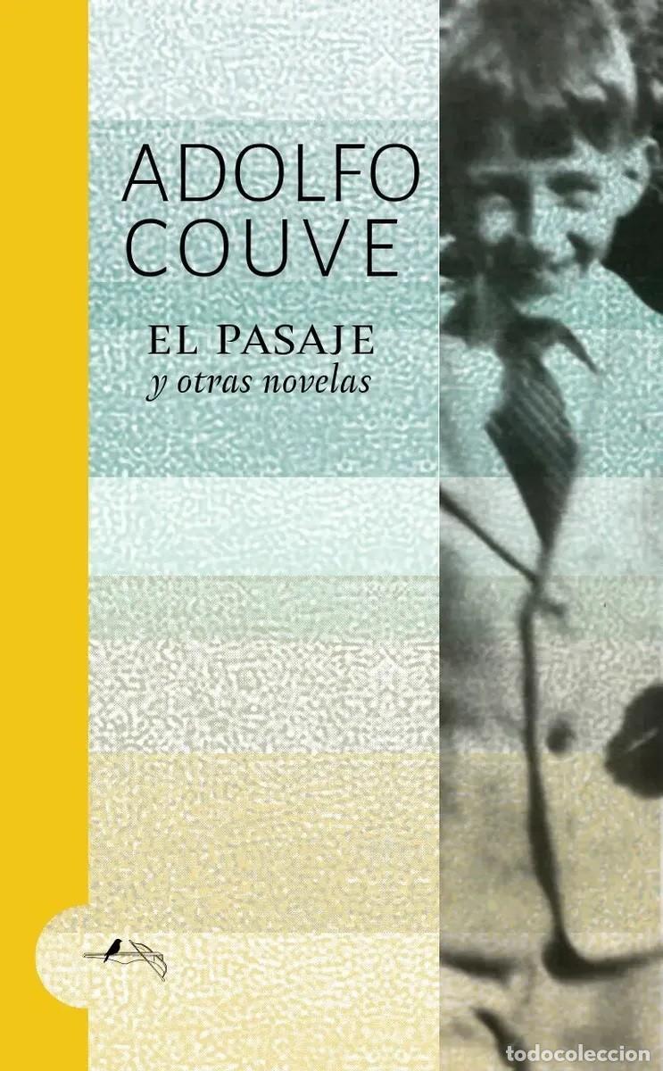 Libros de segunda mano: Adolfo Couve &ndash; El pasaje y otras novelas &ndash; La Ballesta Magn&iacute;fica &ndash; 2022 - LM