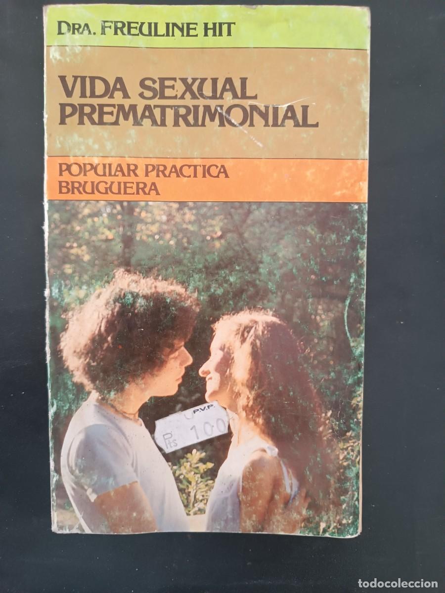 Livros em segunda m&atilde;o: Vida sexual prematrimonial Dra. Freculine Hit - Bruguera